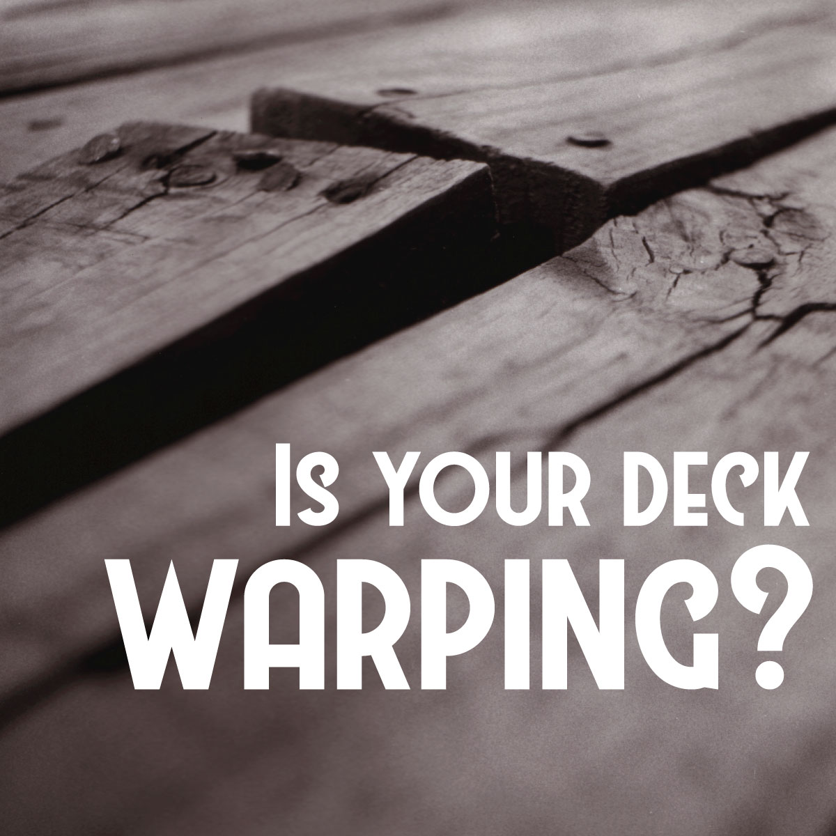 warping deck boards
